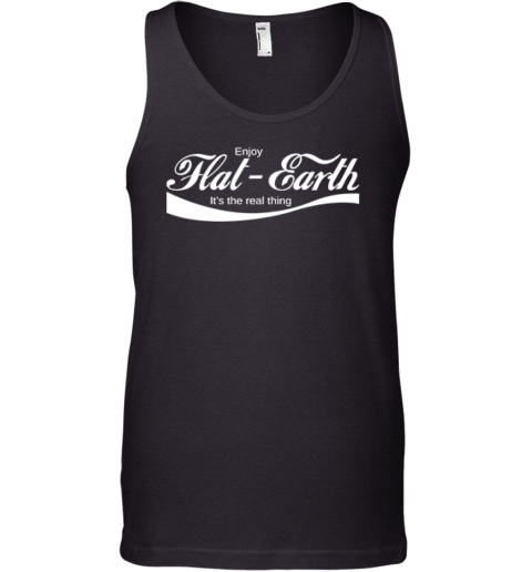 Enjoy Flat Earth It039S The Real Thing Coca Cola Logo Parody Tank Top