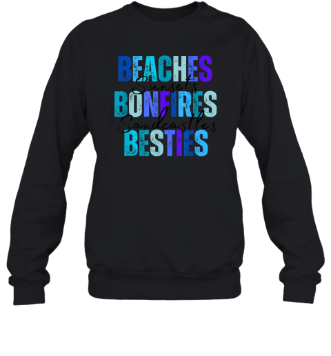 Beaches Bonfires Besties Sweatshirt