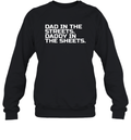 Dad In The Streets Daddy In The Sheets Sweatshirt