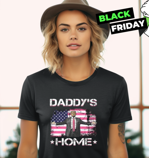 Daddy039S Home Donald Trump Women039S T Shirt