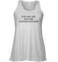 Eat My Ass Eat Me Eat My Finger Racerback Tank