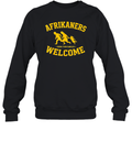 Afrikaners Welcome Bring Your Families South African Refugee Sweatshirt