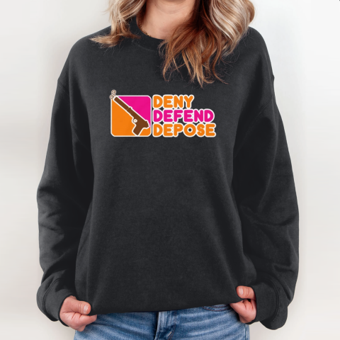 Deny Defend Depose Donuts Sweatshirt