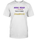 Anal Bead Tug O War Champion T Shirt