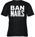 Ban Nails Youth T Shirt