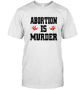 Abortion Is Murder Shirt Anti Abortion T Shirt