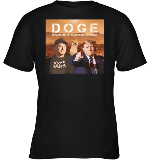 Elon Musk And Trump Doge Department Of Government Efficiency 2024 Youth T Shirt
