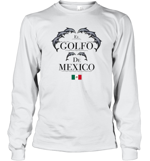 El Golfo De Mexico Shirt Patricio Campillo Long Sleeve T Shirt