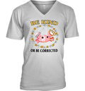 Be Kind Or Be Corrected V Neck T Shirt