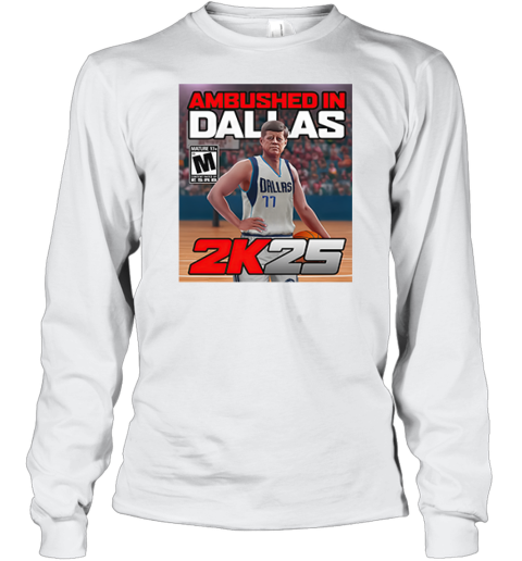 Doncic And John F Kennedy Ambushed In Dallas 2K25 Long Sleeve T Shirt