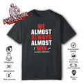 Atlanta Falcons We Almost Always Almost Win T Shirt