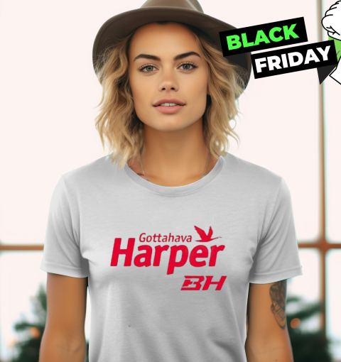 Bryce Harper Wawa Harper Gottahava Women039S T Shirt