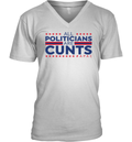 All Politicians Are Cunts V Neck T Shirt