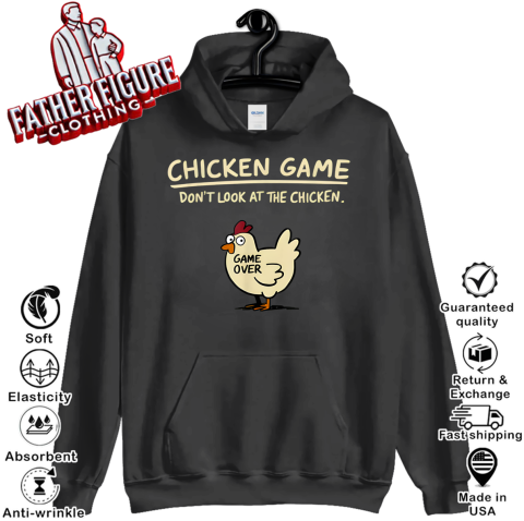 Chicken Game Don039T Look At The Chicken Hoodie