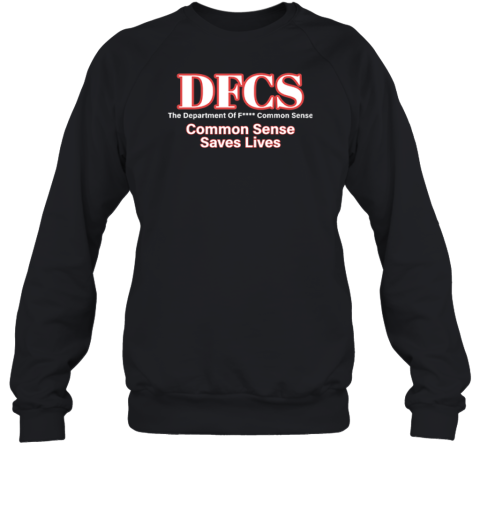 Dfcs The Department Of Fuck Common Sense Sweatshirt