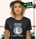 Biggest Slut On The L Train Women039S T Shirt