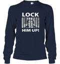 Donald Trump Lock Him Up Long Sleeve T Shirt