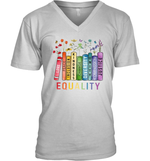 Equality Peace Love Kindness Shirt Book Flower Shirt Social Justice V Neck T Shirt