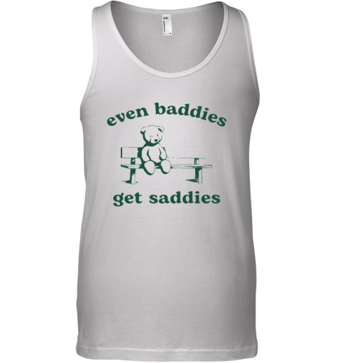 Even Baddies Get Saddies Tank Top