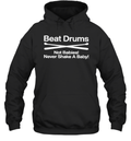 Beat Drums Not Babies Never Shake A Baby Hoodie