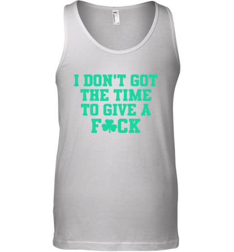 Bri Marie D I Don039T Got The Time To Give A Fuck Tank Top