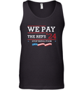 Chiefs We Pay The Refs 2024 Stop Being Poor Tank Top