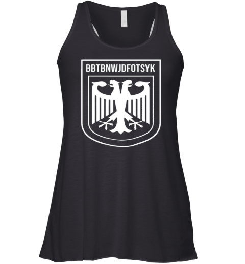 Bbtbnwjdfotsyk Racerback Tank