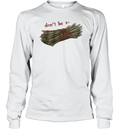 Don039T Be A Bundle Of Twigs Long Sleeve T Shirt