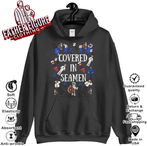 Covered In Seamen Hoodie