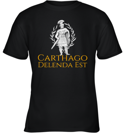 Carthago Delenda Est Latin Quotes Spqr Rome Youth T Shirt