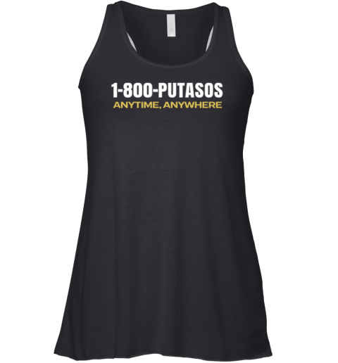 1 800 Putasos Anytime Anywhere Racerback Tank