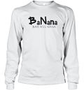 Banana Bad Ass Nana Long Sleeve T Shirt