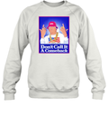 Dont Call It A Comeback Trump For Usa 2024 Sweatshirt