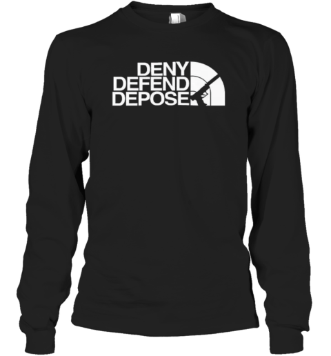 Deny Defend Depose Face Long Sleeve T Shirt