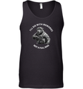 Bear I039Ll Die With Memories Not A Full Mag Tank Top