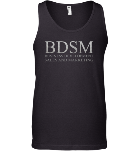 Bdsm Shirt Business Development Sales And Marketing Tank Top