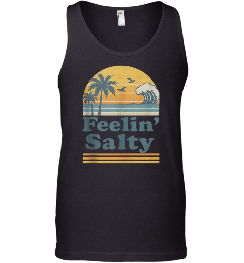 Feelin039 Salty Beach Summer Vacation Vintage Tank Top