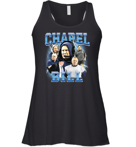 Bill Belichick Chapel Bill Coach New England Patriots Racerback Tank