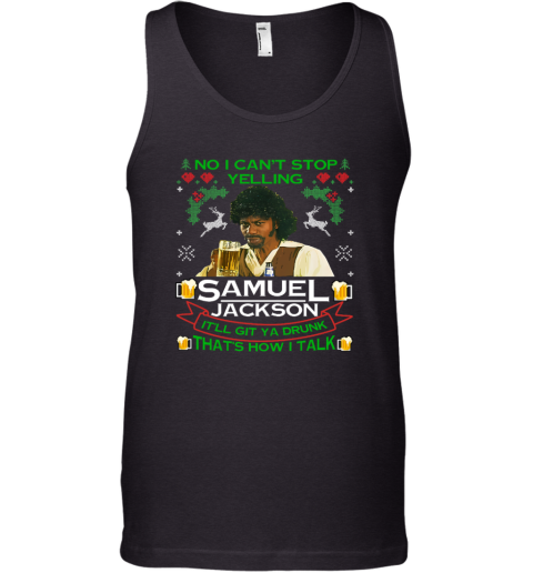 Chappelle039S Show No I Can039T Stop Yelling Samuel Jackson Ugly Christmas Tank Top