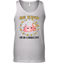 Be Kind Or Be Corrected Tank Top