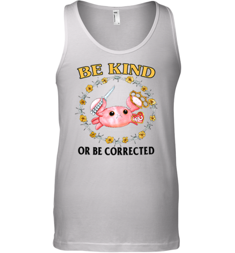 Be Kind Or Be Corrected Tank Top
