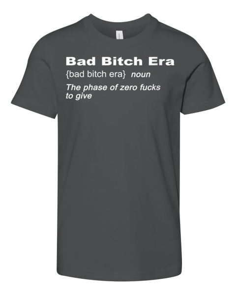 Bad Bitch Era Premium Youth T Shirt