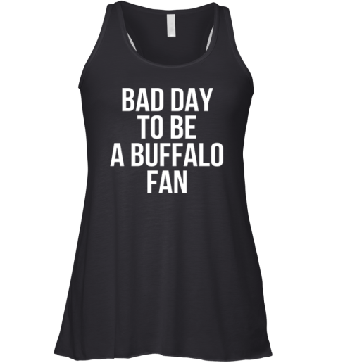 Dan Campbell Bad Day To Be A Buffalo Fan Racerback Tank