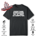 Everything Everywhere All At Once Is Computer T Shirt