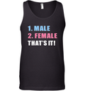 1 Male 2 Female That039S It 2025 Tank Top