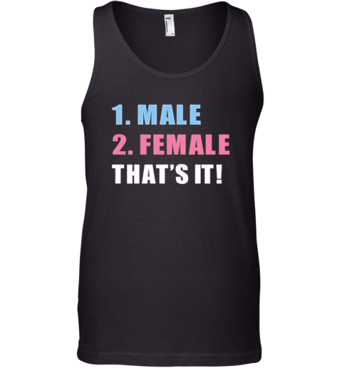 1 Male 2 Female That039S It 2025 Tank Top