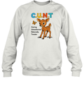 Cunt Caring Unbothered Naturally Tender Sweatshirt