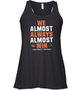 Cincinnati Bengals We Almost Always Almost Win Racerback Tank