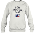 Dana Beers I Got One More Beer In Me Sweatshirt