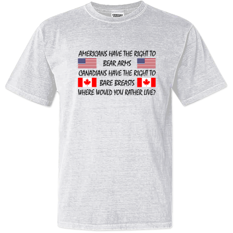 Americans Have The Right To Bear Arms Canadians Dyed Heavyweight T Shirt